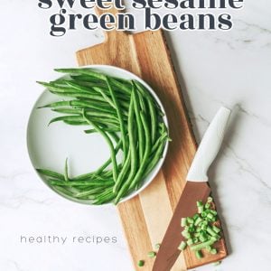 healthy recipes, green beans, green beans healthy, the healthiest green bean recipe, sweet sesame green beans, keto green beans, low carb recipes, 2021