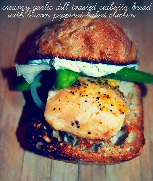 Creamy Garlic Dill Toasted Ciabatta Bread With Lemon Peppered Baked Chicken!