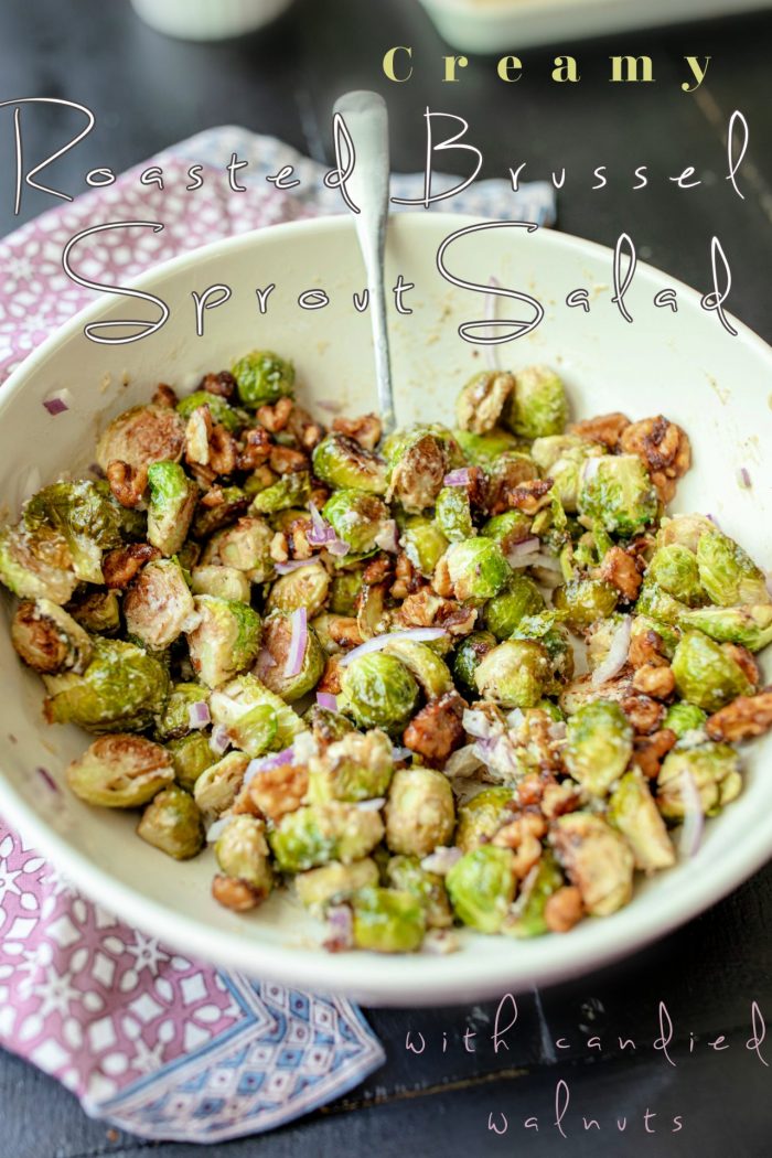 Creamy Roasted Brussels Sprout Salad with Candied Walnuts