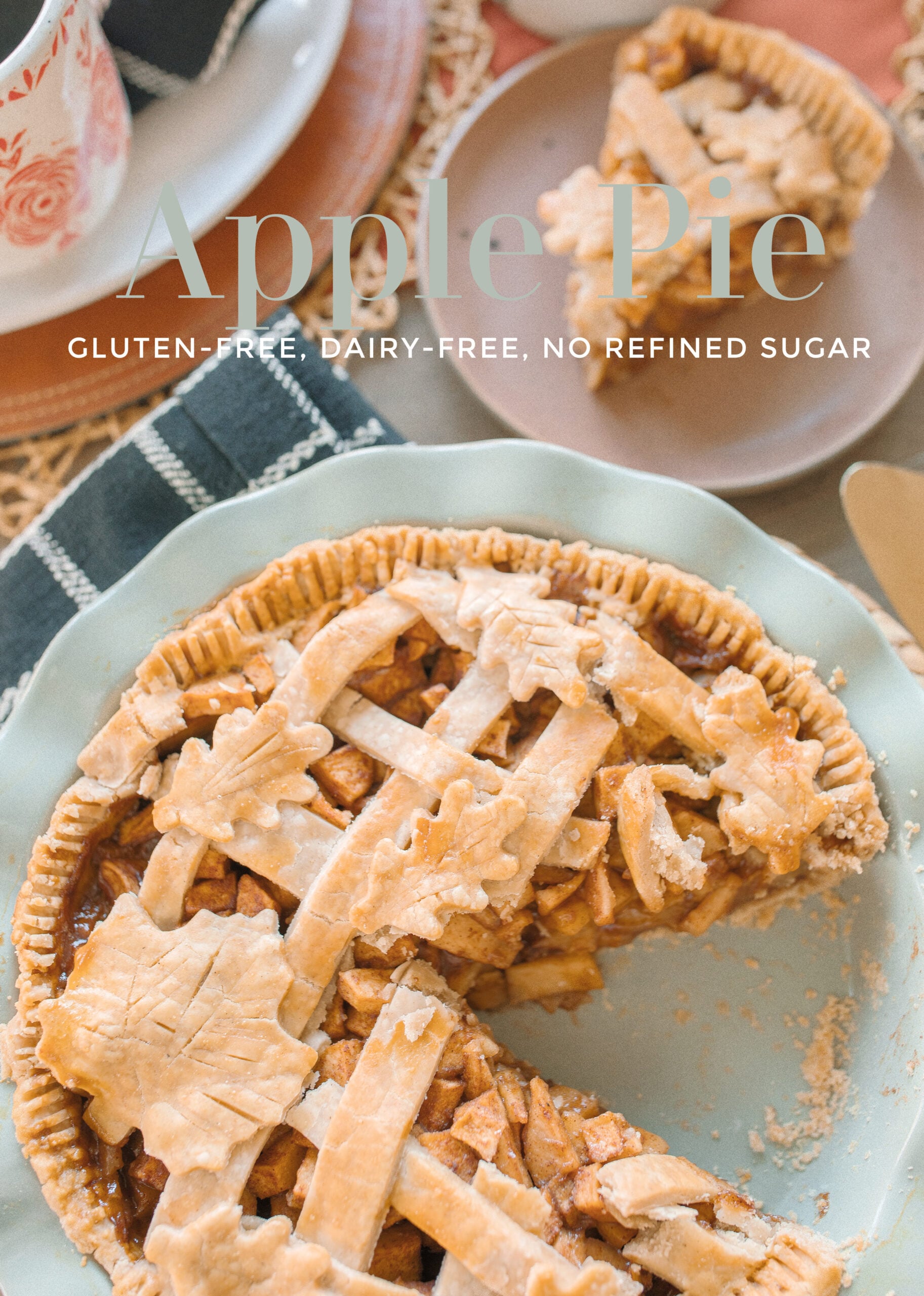 gluten-free, gluten free apple pie, gluten free pie crust, gluten free and vegan pie crust, vegan pie crust, gluten free and vegan apple pie, healthy apple pie, gluten free pie recipes, no added sugar pie, no added sugar apple pie, no refined sugars, dairy-free, sugar free apple pie, sugar free pie, low sugar thanksgiving dessert, low sugar dessert, apple pie, healthy recipes for holidays, maple apple pie, maple syrup, healthy recipes for thanksgiving